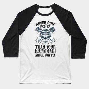 Never ride faster than your guardian angel can fly T Shirt For Women Men Baseball T-Shirt